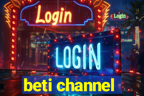 beti channel