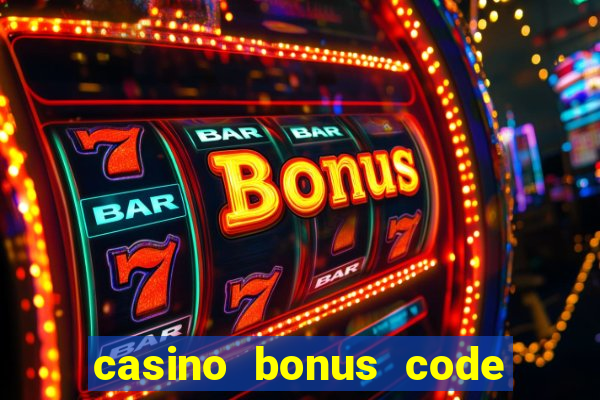 casino bonus code no deposit