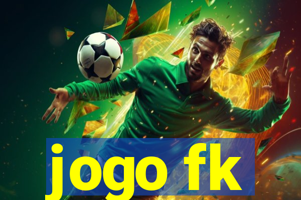 jogo fk