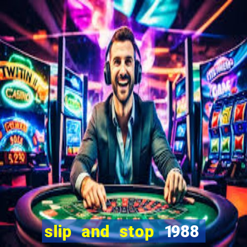 slip and stop 1988 by bingo tarte