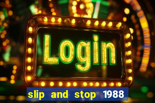 slip and stop 1988 by bingo tarte