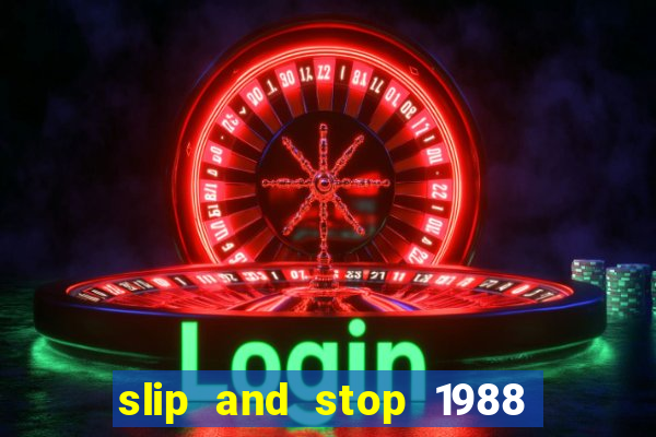 slip and stop 1988 by bingo tarte