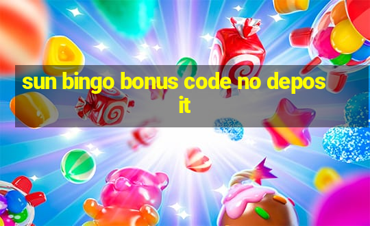 sun bingo bonus code no deposit