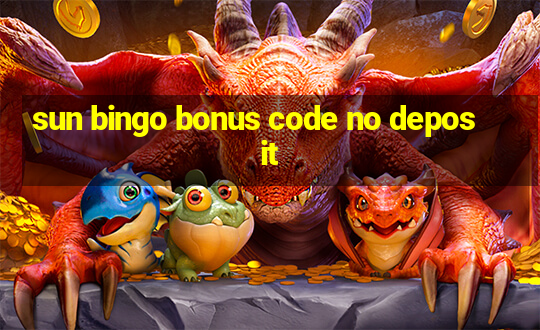 sun bingo bonus code no deposit