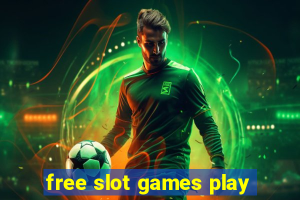 free slot games play