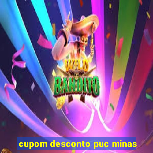 cupom desconto puc minas