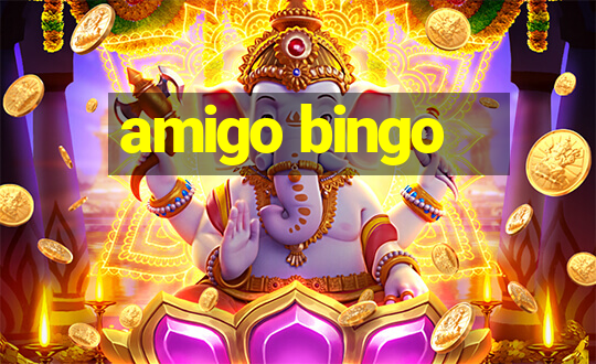 amigo bingo