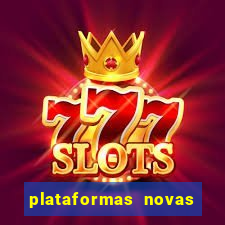 plataformas novas de cassino