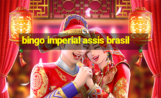 bingo imperial assis brasil