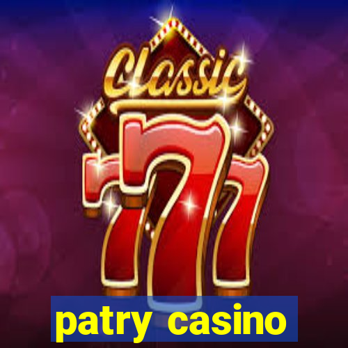 patry casino