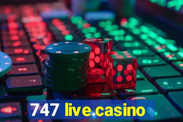 747 live.casino