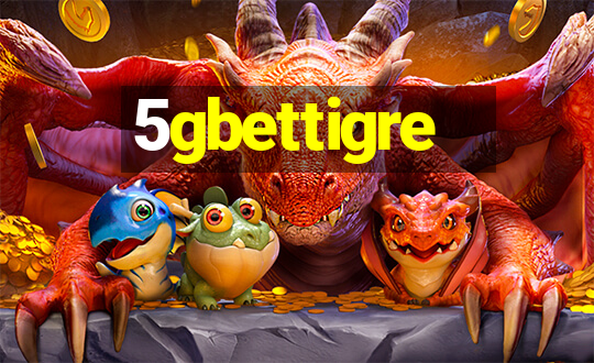 5gbettigre