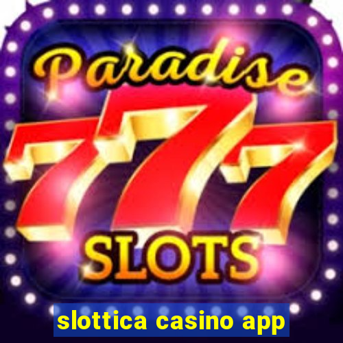 slottica casino app