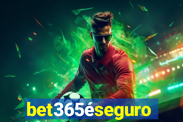 bet365éseguro