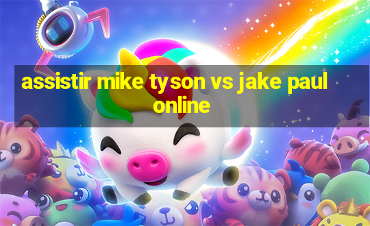 assistir mike tyson vs jake paul online