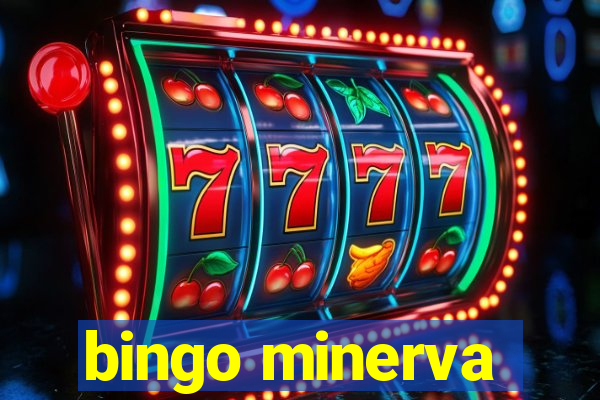 bingo minerva