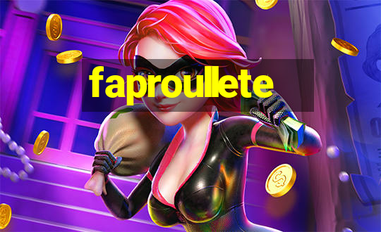 faproullete