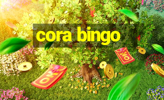 cora bingo