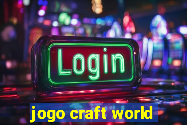 jogo craft world