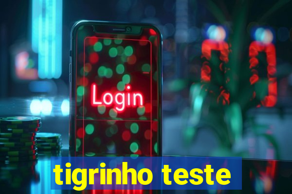 tigrinho teste