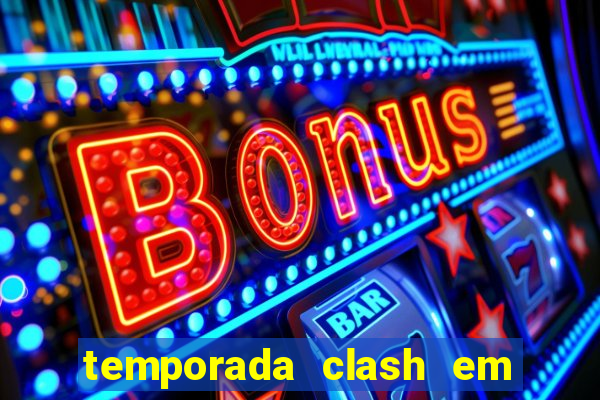 temporada clash em bingo go