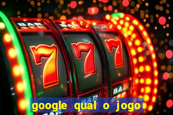 google qual o jogo de c****