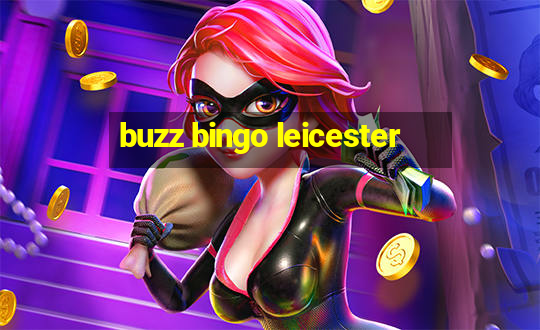 buzz bingo leicester