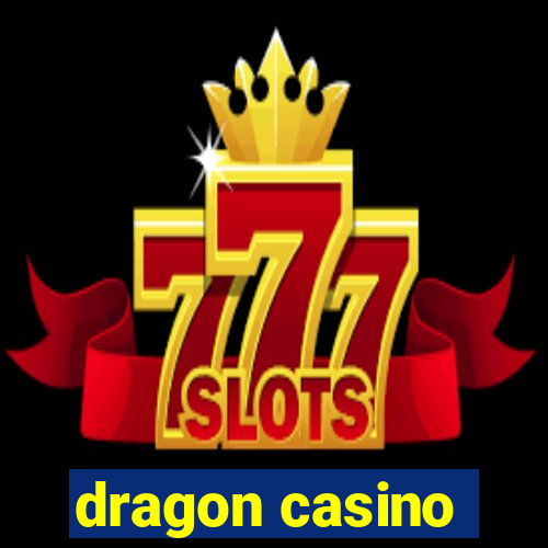 dragon casino