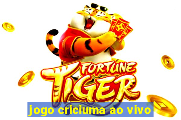 jogo criciuma ao vivo