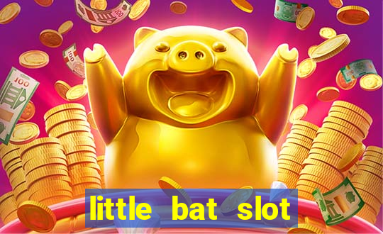 little bat slot paga mesmo