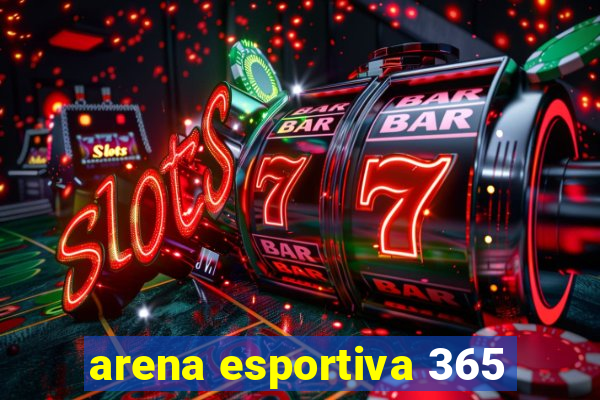 arena esportiva 365