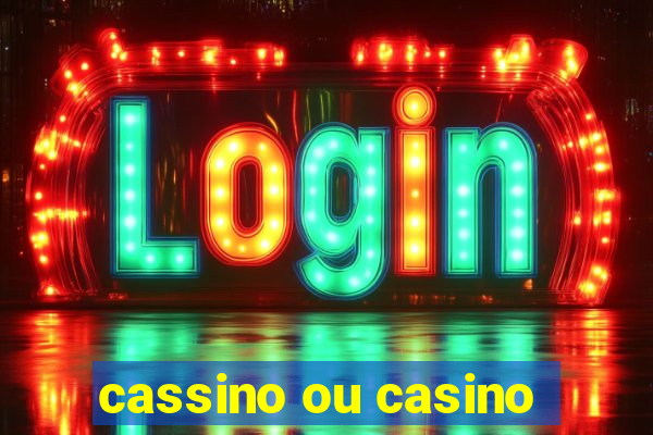 cassino ou casino