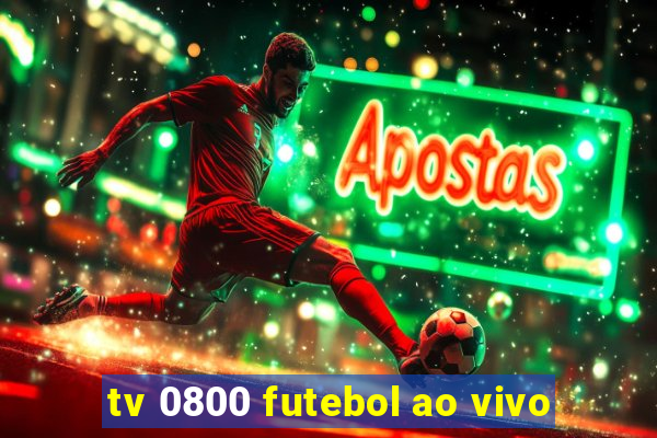 tv 0800 futebol ao vivo