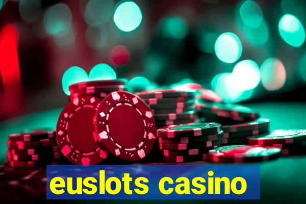 euslots casino