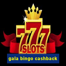 gala bingo cashback