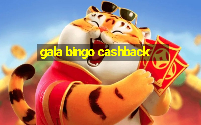 gala bingo cashback