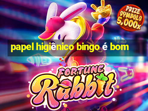 papel higiênico bingo é bom