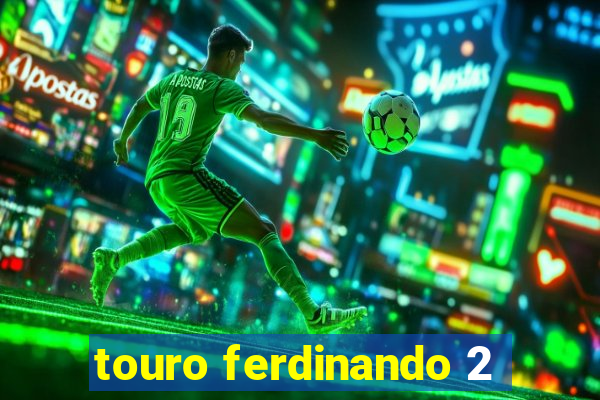 touro ferdinando 2