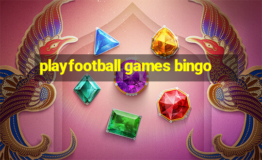 playfootball games bingo