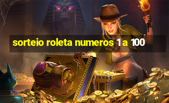 sorteio roleta numeros 1 a 100