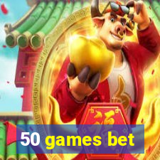 50 games bet