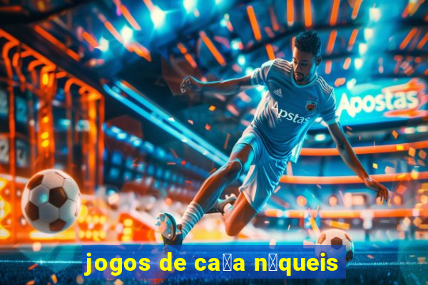 jogos de ca莽a n铆queis