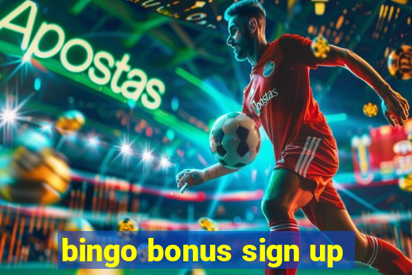 bingo bonus sign up