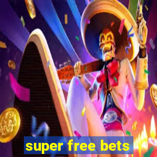 super free bets