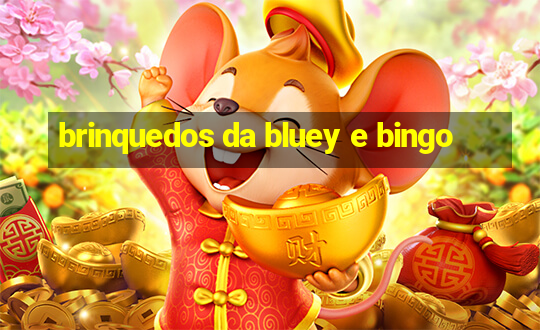 brinquedos da bluey e bingo