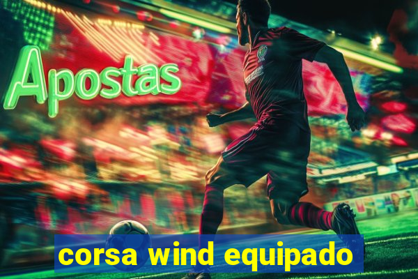 corsa wind equipado