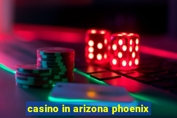 casino in arizona phoenix