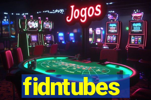 fidntubes