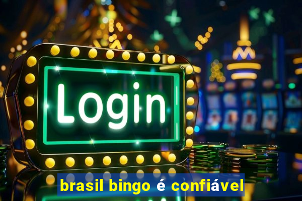 brasil bingo é confiável