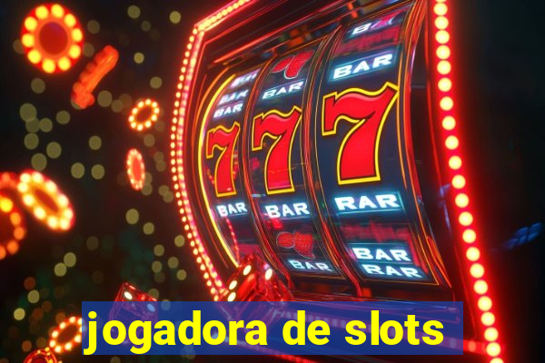 jogadora de slots